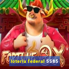 loteria federal 5585